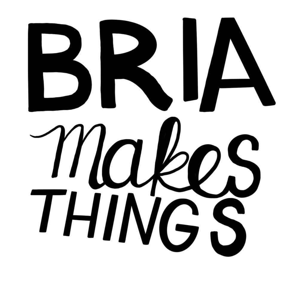Bria Makes Things