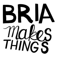 Bria Makes Things